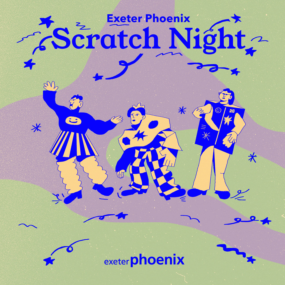 An illustration of three performers on a purple and green background. One performer wears a tutu and legwarmers, one is dressed like a clown and one a robot. Text reads Exeter Phoenix Scratch Night