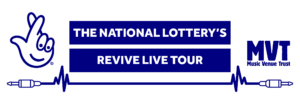Logos of the national lottery and the Music Venue Trust. Text reads: The National Lottery's Revive Live Tour,