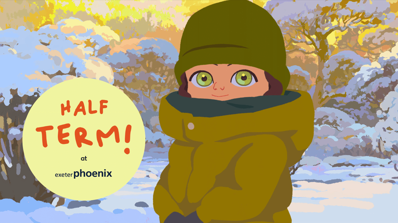February Half Term 2026 at Exeter Phoenix - Exeter Phoenix